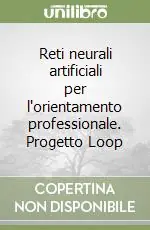Spedizione Espresso Reti neurali artificiali per l‘orientamento professionale. Progetto Loop