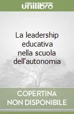 Esclusivo La leadership educativa nella scuola dell‘autonomia