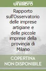 Offerta Speciale Rapporto sull‘Osservatorio delle imprese artigiane e delle piccole imprese della provincia di Milano