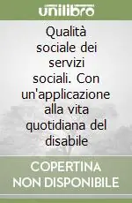 Qualità sociale dei servizi sociali. Con un‘applicazione alla vita quotidiana del disabile Must-Have