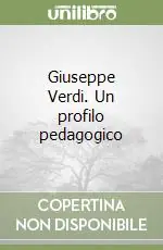 Prezzo Ridotto Giuseppe Verdi. Un profilo pedagogico