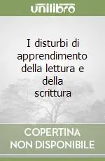 Offerta Lampo I disturbi di apprendimento della lettura e della scrittura