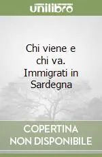 Chi viene e chi va. Immigrati in Sardegna Non Perdere