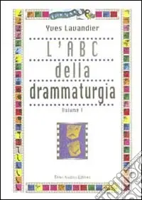 Economico L‘ABC della drammaturgia. Vol. 1