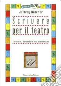Direttamente Dal Produttore Scrivere per il teatro. Teoria, tecnica ed esercizi