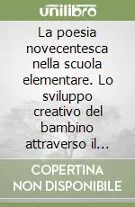 Promo Stagionale La poesia novecentesca nella scuola elementare. Lo sviluppo creativo del bambino attraverso il testo poetico