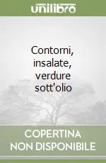 Direttamente Dal Produttore Contorni, insalate, verdure sott‘olio