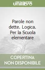 Ultima Occasione Parole non dette. Logica. Per la Scuola elementare