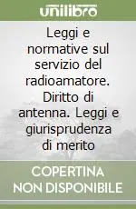 Leggi e normative sul servizio del radioamatore. Diritto di antenna. Leggi e giurisprudenza di merito Spedito Oggi