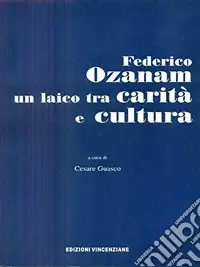 Federico Ozanam un laico tra carità e cultura Subito Disponibile