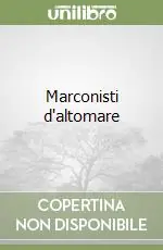 Esclusivo Marconisti d‘altomare
