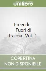 Freeride. Fuori di traccia. Vol. 1 Subito Disponibile