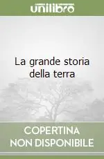 La grande storia della terra Più Venduto