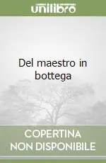 Del maestro in bottega Promozione Esclusiva