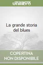 La grande storia del blues Di Tendenza