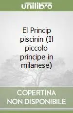 El Princip piscinin (Il piccolo principe in milanese) Offerta Del Giorno
