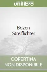 Affare Bozen Streiflichter
