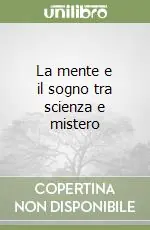 Quantità Limitata La mente e il sogno tra scienza e mistero