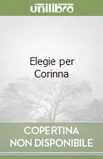 Elegie per Corinna Non Perdere