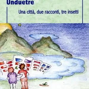 Novità Unduetre. Una città, due racconti, tre insetti