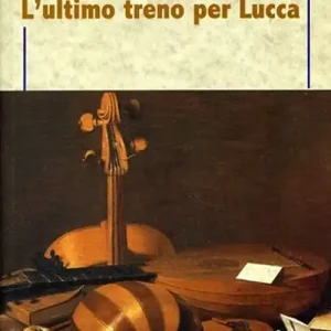 L‘ultimo treno per Lucca Saldi