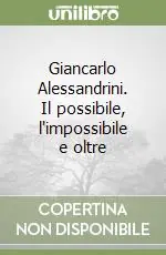 Reso Gratuito Giancarlo Alessandrini. Il possibile, l‘impossibile e oltre