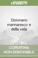 Subito Disponibile Dizionario marinaresco e della vela