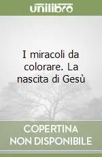 I miracoli da colorare. La nascita di Gesù Occasione