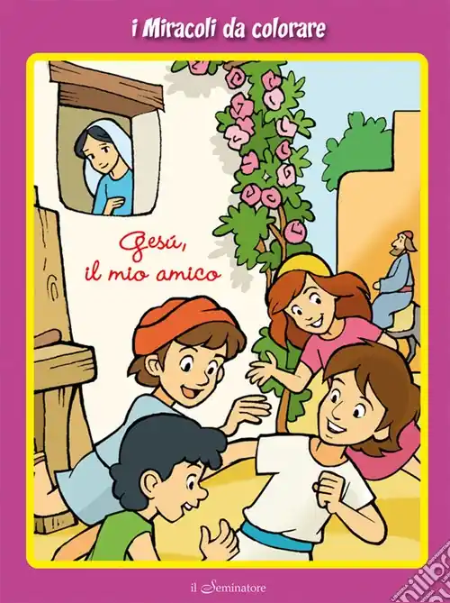 Gesù, il mio amico. I miracoli da colorare Economico
