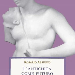 L‘antichità come futuro Ultima Occasione