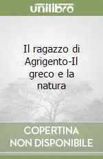 Il ragazzo di Agrigento-Il greco e la natura Reso Gratuito