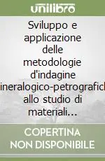 Sviluppo e applicazione delle metodologie d‘indagine mineralogico-petrografiche allo studio di materiali archeologici Ultima Occasione
