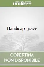 Handicap grave Acquista Ora