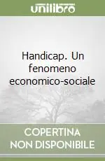 Handicap. Un fenomeno economico-sociale Novità