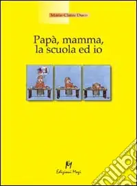 Non Perdere Papà, mamma, la scuola ed io