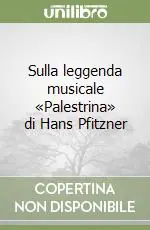 Sulla leggenda musicale «Palestrina» di Hans Pfitzner Ordina Subito