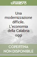 Prezzo Basso Una modernizzazione difficile. L‘economia della Calabria oggi