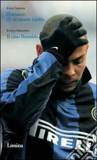 Prezzo Scontato Romanzo di un amore tradito. Il caso Ronaldo