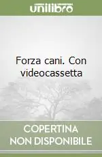 Forza cani. Con videocassetta Direttamente Dal Produttore