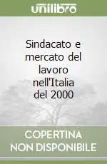 Sindacato e mercato del lavoro nell‘Italia del 2000 Saldi