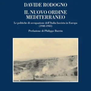 Il nuovo ordine mediterraneo. Le politiche di occupazione dell‘Italia fascista in Europa (1940-1943) Affare