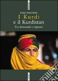 Affare I kurdi e il Kurdistan. Tra domande e risposte