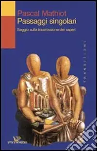 Sconto Passaggi singolari. Saggio sulla trasmissione dei saperi