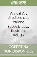 Annual Art directors club italiano (2002). Ediz. illustrata. Vol. 17 Consegna Rapida