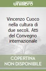 Affare Vincenzo Cuoco nella cultura di due secoli. Atti del Convegno internazionale