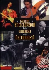 Popolare Grande enciclopedia della chitarra e dei chitarristi