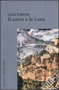 Il corvo e la luna Compra Oggi Stesso