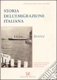 Storia dell‘emigrazione italiana. Con CD Audio. Con CD-ROM. Vol. 2 Arrivi Pagamento Sicuro