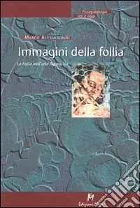 Più Venduto Immagini della follia. La follia nell‘arte figurativa