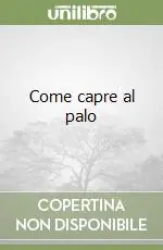 Come capre al palo Esclusivo